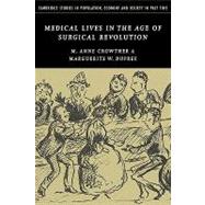 Medical Lives in the Age of Surgical Revolution
