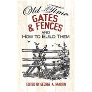 OldTime Gates and Fences and How to Build Them