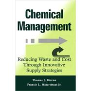 Chemical Management Reducing Waste and Cost Through Innovative Supply Strategies Chemical Management Reducing Waste and Cost Through Innovative Supply Strategies