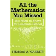 All the Mathematics You Missed: But Need to Know for Graduate School