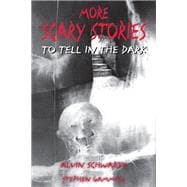More Scary Stories to Tell in the Dark