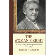 The Woman's Right: A Story of My Maine Grandmother1848-1927