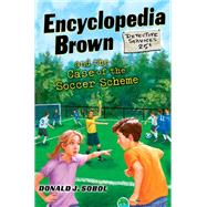 Encyclopedia Brown and the Case of the Soccer Scheme
