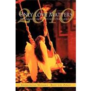 Only Love Matters : A spiritual journal inspired by A Course in Miracles{cw} Perspective