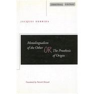 Monolingualism of the Other Or the Prosthesis of Origin