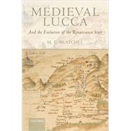 Medieval Lucca And the Evolution of the Renaissance State