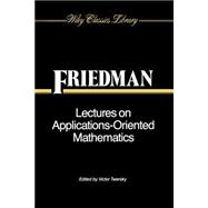 Lectures on Applications-Oriented Mathematics