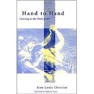 Hand to Hand Listening to the Work of Art