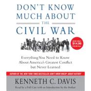 Don't Know Much About the Civil War Everything You Need to Know About America's Greatest Conflict bu
