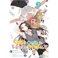 Gals Cant Be Kind to Otaku?!, Vol. 3