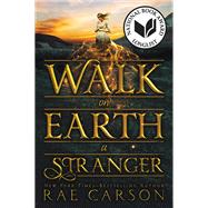Walk on Earth a Stranger (Gold Seer Trilogy, Bk. 1)