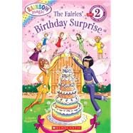 Scholastic Reader Level 2: Rainbow Magic: The Fairies Birthday Surprise The Fairies' Birthday Surpri