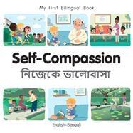 My First Bilingual Book - Self-Compassion (English-Bengali)