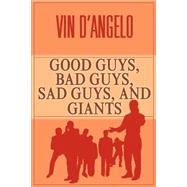 Good Guys Bad Guys Sad Guys and Giants