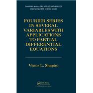 Fourier Series in Several Variables With Applications to Partial Differential Equations Fourier Series in Several Variables With Applications to Partial Differential Equations