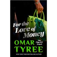 For the Love of Money A Novel
