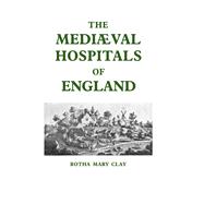 Mediaeval Hospitals of England