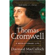 Thomas Cromwell: A Revolutionary Life