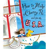 How to Make a Cherry Pie and See the U.S.A.