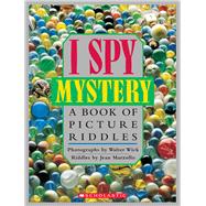 I Spy Mystery: A Book of Picture Riddles
