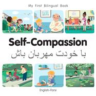 My First Bilingual Book - Self-Compassion (English-Farsi)