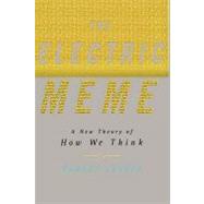 The Electric Meme A New Theory of How We Think