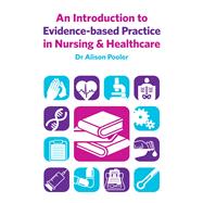 An Introduction to Evidence-Based Practice in Nursing & Healthcare