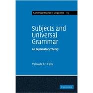 Subjects and Universal Grammar: An Explanatory Theory