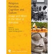 Religious Narrative Cognition and Culture Image and Word in the Mind of Narrative Religious Narrative Cognition and Culture Image and Word in the Mind of Narrative