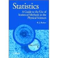 Statistics A Guide to the Use of Statistical Methods in the Physical Sciences
