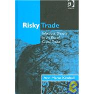 Risky Trade Infectious Disease in the Era of Global Trade