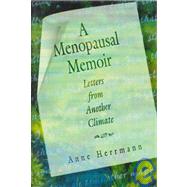 A Menopausal Memoir Letters from Another Climate