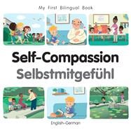 My First Bilingual Book - Self-Compassion (English-German)