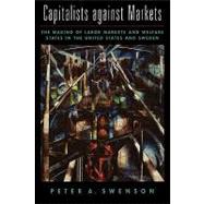 Capitalists against Markets The Making of Labor Markets and Welfare States in the United States and