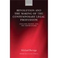 Revolution and the Making of the Contemporary Legal Profession England, France, and the United State