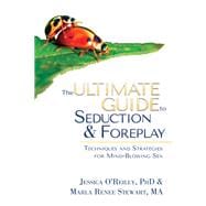 The Ultimate Guide to Seduction & Foreplay