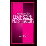 Handbook for Death Scene Investigators Handbook for Death Scene Investigators