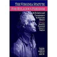 The Virginia Statute for Religious Freedom: Its Evolution and Consequences in American History