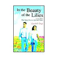 In the Beauty of the Lilies : A Love Story That Opens Doors to Spiritual Values