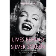 The Times Lives Behind the Silver Screen Era-Defining Obituaries of Iconic Film Stars