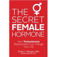 The Secret Female Hormone How Testosterone Replacement Can Change Your Life