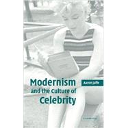 Modernism and the Culture of Celebrity