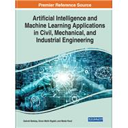 Artificial Intelligence and Machine Learning Applications in Civil, Mechanical, and Industrial Engineering