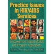 Practice Issues in HIVAIDS Services EmpowermentBased Models and Program Applications Practice Issues in HIVAIDS Services EmpowermentBased Models and Program Applications