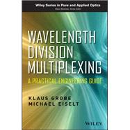 Wavelength Division Multiplexing A Practical Engineering Guide