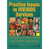Practice Issues in HIVAIDS Services EmpowermentBased Models and Program Applications Practice Issues in HIVAIDS Services EmpowermentBased Models and Program Applications