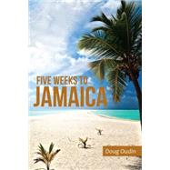 Five Weeks to Jamaica