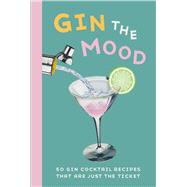 Gin the Mood