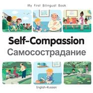 My First Bilingual Book - Self-Compassion (English-Russian)