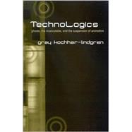 TechnoLogics : Ghosts, the Incalculable, and the Suspension of Animation
